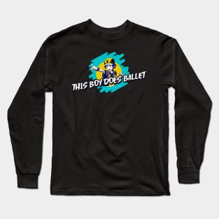 This Boy Does Ballet Long Sleeve T-Shirt